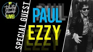 My Talented Friends LIVE! | Special Guest Paul Ezzy