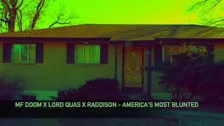 MF DOOM X LORD QUAS X SWAMEE [fka RADDISON] - AMERICA'S MOST BLUNTED