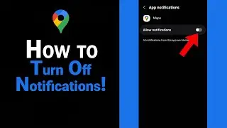 How to Turn Off Notifications on Google Map [NEW]