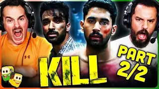 Part 2/2 - KILL Movie Reaction! | Lakshya | Raghav Juyal | Tanya Maniktala