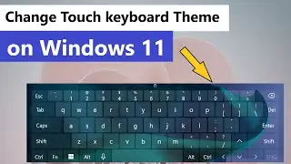 How to Change Theme of Touch Keyboard on Windows 11 | Change the windows 11 virtual keyboard theme