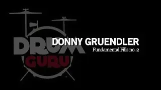 Drum Guru: Donny Gruendler - Fundamental Fills Pack No. 2