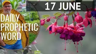 Daily Prophetic Word 17 June 2024 Word 7