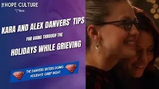 Tips for holidays&rsquo; grief from Kara and Alex Danvers