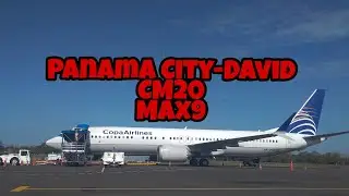 Reporte de Vuelo |Panamá - David| CM20, Copa Airlines| Max9