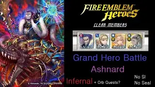 [Guide] Grand Hero Battle - Ashnard (Infernal + Orb Quests?, No SI No Seal) 파이어엠블렘 히어로즈