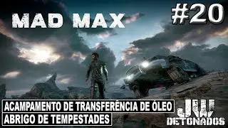 Xbox One | MAD MAX #20 [ ACAMPAMENTO DE TRANSFER&Ecirc;NCIA DE &Oacute;LEO: ABRIGO DE TEMPESTADES ] (1080p60)