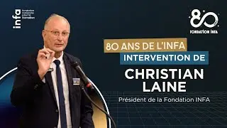Fondation INFA - 80 ans discours Christian Laine - 15 octobre 25
