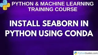 Install Seaborn in Python Using Conda (Step-by-Step Guide)