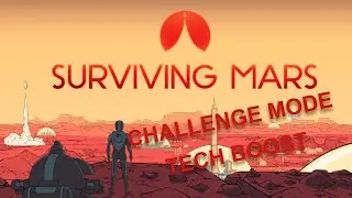 Surviving Mars -  Challenge Mode - Tech Boost