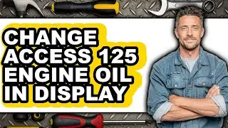 How to Change Access 125 Engine Oil in Display - Easy Guide