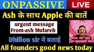 Ash के साथ Apple की बातें Dhillon सर ने बताई #onpassive #income zero team profits360p