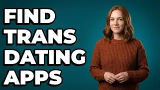 Where Can I Search For Transgender Dating Apps?