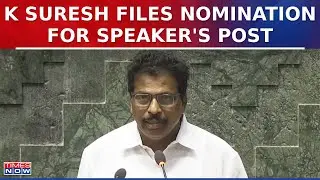 Opposition Fields Congress Leader K Suresh As Lok Sabha Speaker Candidate | Latest News