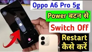 Oppo A6 Pro 5g switch off kaise kare/How to Power off Oppo A6 Pro 5g/switch off