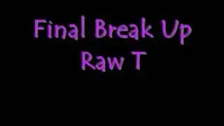 Final Break Up