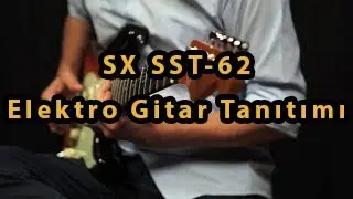 SX SST-62 Elektro Gitar Tanıtımı