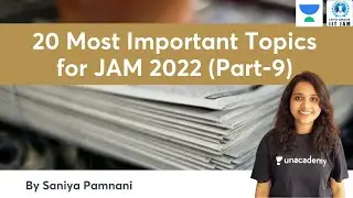 20 Most Important Topics for JAM 2022 | Part-9 | IIT JAM | Let's Crack IIT JAM | Saniya Pamnani