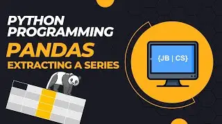 Python Programming (Pandas extracting series from Data Frames)