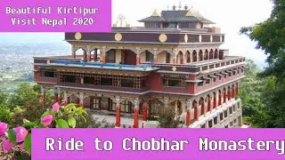 Chobhar Gumba |Beautiful Kirtipur| VISIT NEPAL 2020