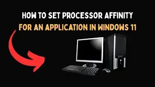 Как настроить соответствие процессору для приложения в Windows 11