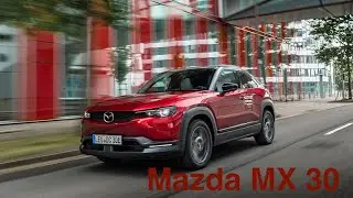 Mazda MX 30 / Краткий обзор и характеристики / 4K Video / 2020