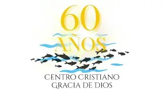 60 años Centro Cristiano Gracia de Dios