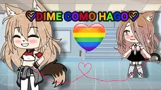 ~Dime como hago~{gacha life} GLMV leer descripción