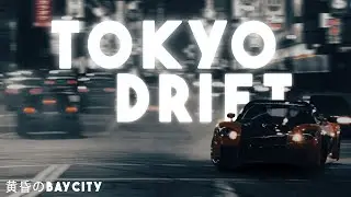 TOKYO DRIFT | BAY CITY | EDIT
