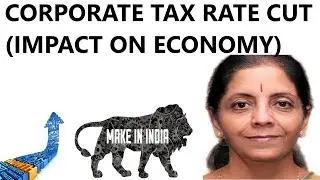 How The Latest Corporate Tax Rate Cut Impacts The Economy?