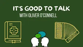 Irish stories and Irish music from the last 100 years with Oliver O Connell | It's good to talk