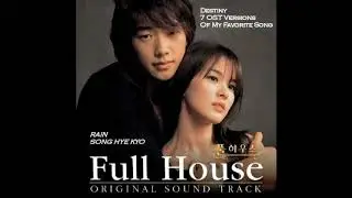 Destiny - 7 OST Versions by Kyungseop Lee - FULL HOUSE Korean Drama Classic - Song Hye Kyo, Rain