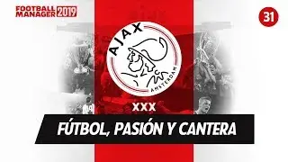 FÚTBOL, PASIÓN Y CANTERA EP. 31 | CONSOLIDANDO UNA TÁCTICA | Football Manager 2019 Español