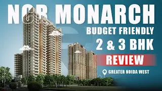 Budget-Friendly 2 & 3 BHK Apartments in Greater Noida West | NCR Monarch Review