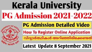 Kerala University PG Admission 2021 | P G Courses Kerala University Admission 2021 Detailed Video