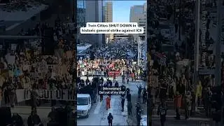 Twin Cities SHUT DOWN in historic general strike against ICE