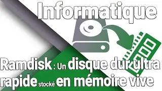 RamDisk / Disque virtuel : Pour quoi faire ? Et comment le faire ?