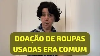 DOA&Ccedil;&Atilde;O DE ROUPAS USADAS ERA COMUM