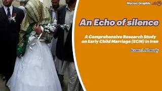 An Echo of Silence A Comprehensive Research Study on Early Child Marriage (ECM) in Iran