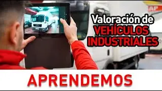 VALORACI&Oacute;N de un🚚 veh&iacute;culo INDUSTRIAL 💰💰