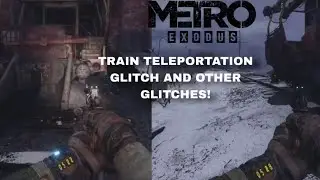 A Weird Metro Exodus Teleportation Glitch And Other Glitches! 