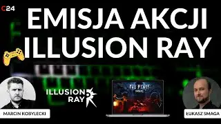Przyszłość polskiej branży gamingowej | Emisja akcji Illusion Ray