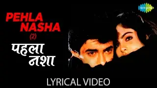 Pehla Nasha - Lyrical Video | Jo Jeeta Wohi Sikandar | Aamir Khan | Ayesha J | Udit Narayan, Sadhana