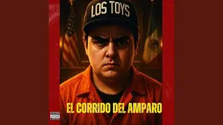 EL CORRIDO DEL AMPARO A MARKITOS TOYS (LA EXTRADICION)