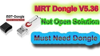 MRT Dongle v5.36 Not Open Solution Without Official Without Updates Must Need Dongle Fix 100%