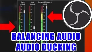 How to Balance Livestream Audio and How to Utilize Audio Ducking with OBS