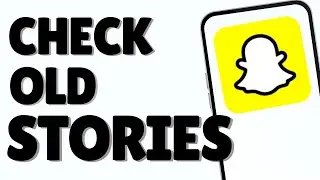 How To Check Old Stories On Snapchat