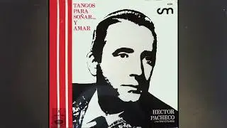 Héctor Pacheco Tangos para Soñar y Amar 03 COMO UN SUEÑO