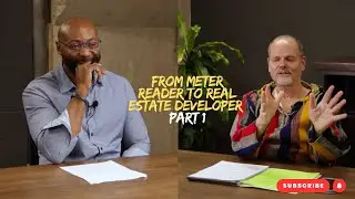 Episode 18: From Meter Reader To Real Estate Developer | Part 1