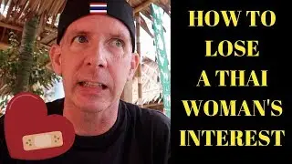 HOW TO LOSE A THAI WOMAN'S INTEREST V409